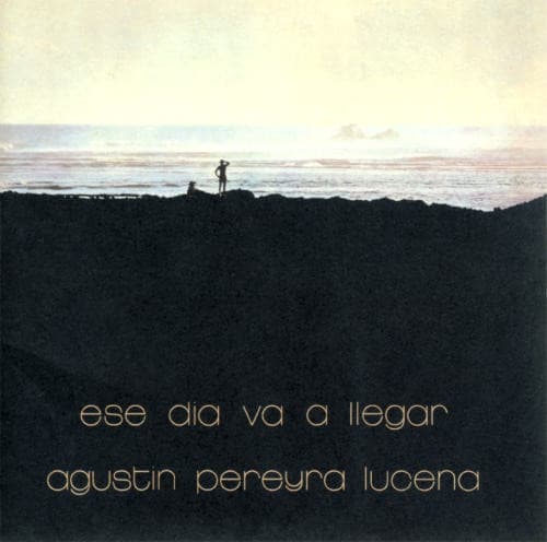Agustin Pereyra Lucena — Ese Dia Va A Llegar