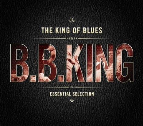 B.B. King — The King Of Blues (Essential Selection)