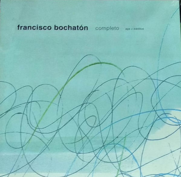 Francisco Bochatón – Completo (Eps + inéditos)