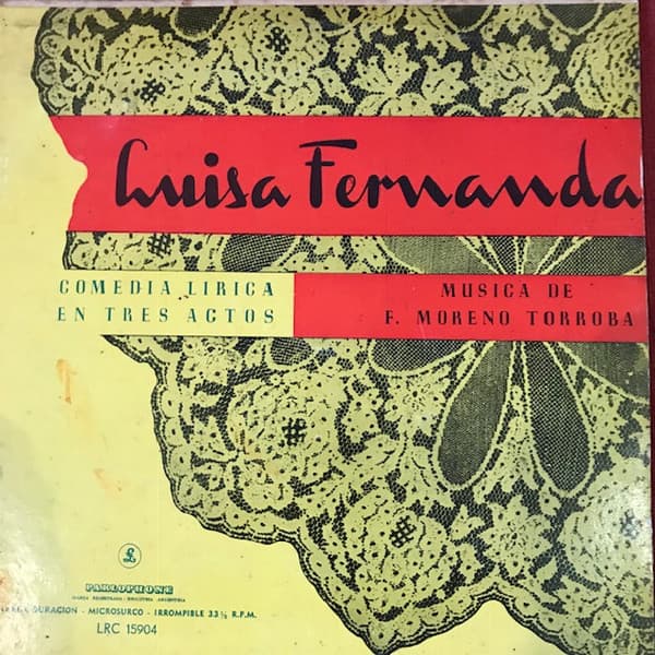 F. Moreno Torroba & Guillermo Fernández Shaw — Luisa Fernanda (Comedia Lírica En Tres Actos)