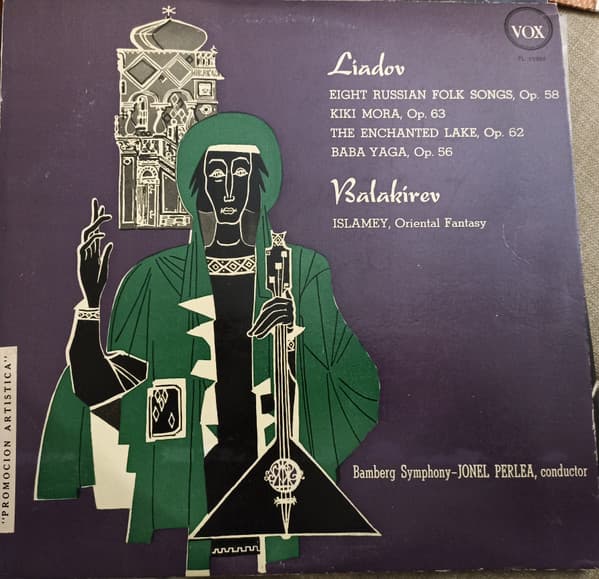 Liadov & Balakirev & Bamberg Symphony & Jonel Perlea — Eight Russian Folk Songs, Op.58. Kikimora, Op. 63. The Enchanted Lake, Op. 62. Baba Yaga, Op. 56. / Islamey, Oriental Fantasy
