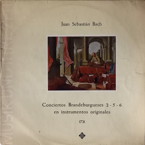 Johann Sebastian Bach — Conciertos Brandeburgueses 2 - 5 - 6 en Instrumentos Originales - 1721 - Vol. II