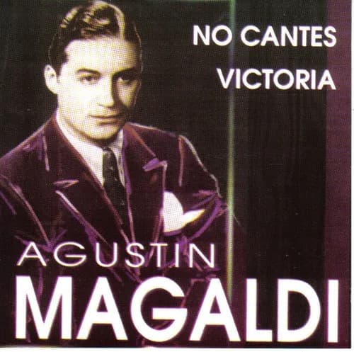 Agustín Magaldi — No Cantes Victoria