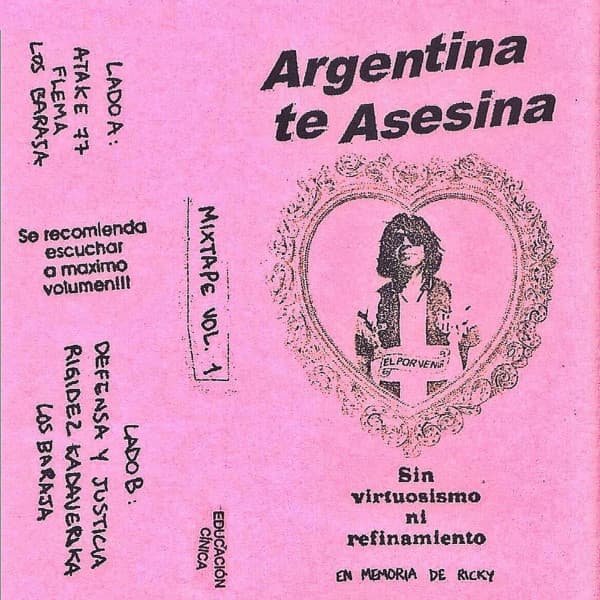 Defensa Y Justicia & Los Baraja & Rigidez Kadaverika & Flema & Ricky Espinosa & Attaque 77 — Argentina te Asesina MIXTAPE vol. 1
