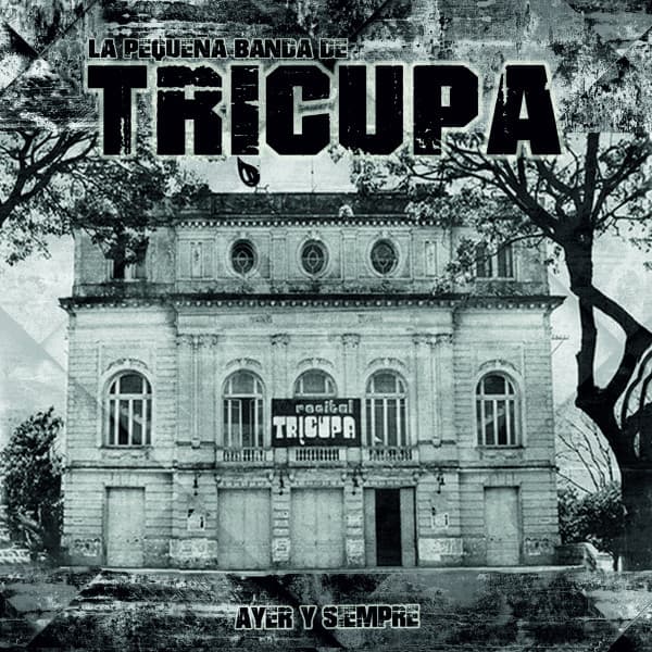 La Pequeña Banda De Trícupa — Ayer Y Siempre