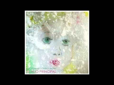 Lucas Martí & Darío Jalfin — El Hijo Principal