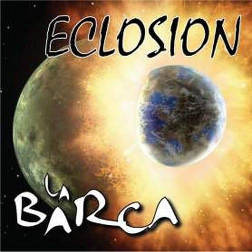 La Barca — Eclosion