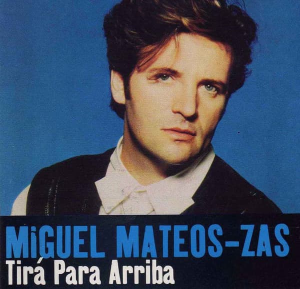 Miguel Mateos - Zas — Tira Para Arriba