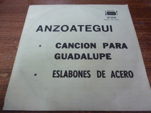 Ignacio Anzoátegui — Canción Para Guadalupe / Eslabones De Acero