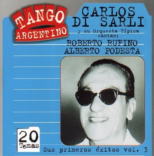 Carlos Di Sarli Y Su Orquesta Típica — Sus Primeros Exitos Vol.3
