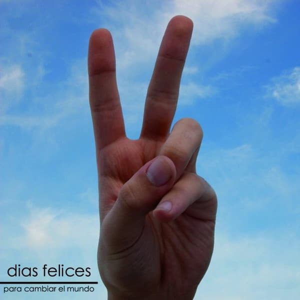 Dias Felices — Para Cambiar El Mundo