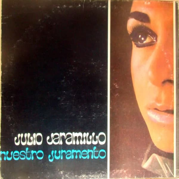 Julio Jaramillo — Nuestro Juramento