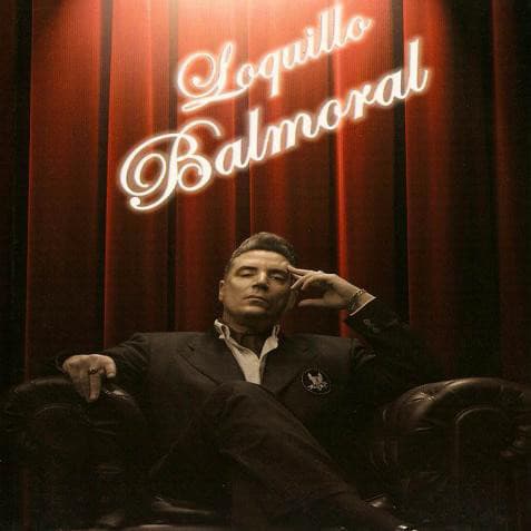 Loquillo — Balmoral