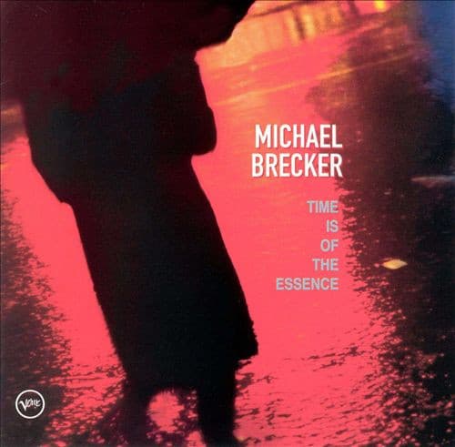 Michael Brecker — Time Is Of The Essence