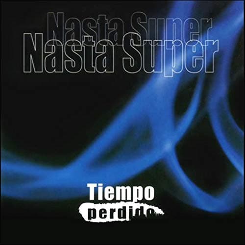 Nasta Super — Tiempo Perdido