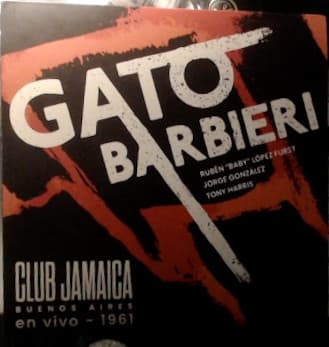 Gato Barbieri — Club Jamaica Buenos Aires En Vivo - 1961