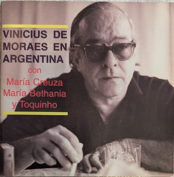 Vinicius De Moraes & Maria Creuza & Maria Bethânia & Toquinho — Vinicius de Moraes en Argentina