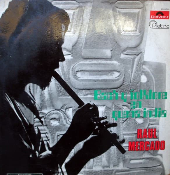 Raul Mercado — Bach Y Folklore En Quena India
