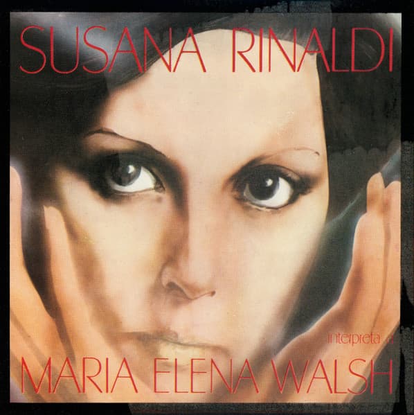 Susana Rinaldi — Susana Rinaldi interpreta a María Elena Walsh