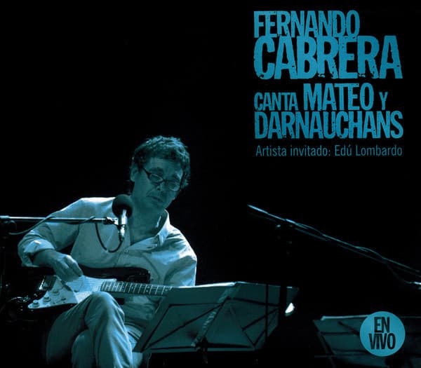 Fernando Cabrera — Canta Mateo Y Darnauchans