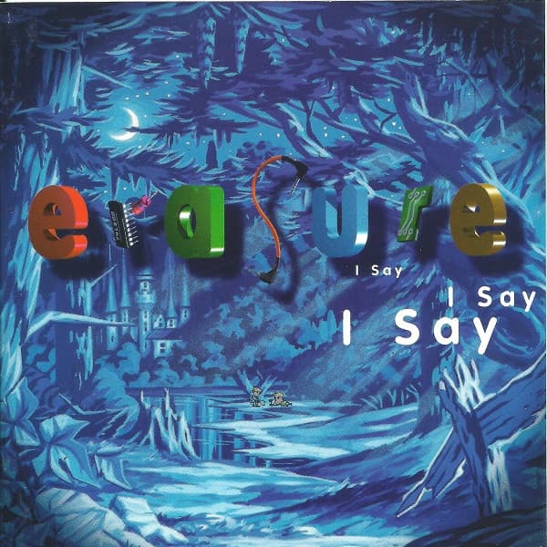 Erasure — I Say I Say I Say