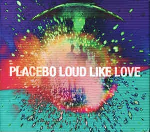 Placebo — Loud Like Love