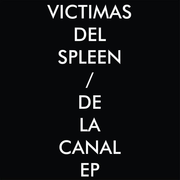 Victimas del Spleen — De La Canal EP