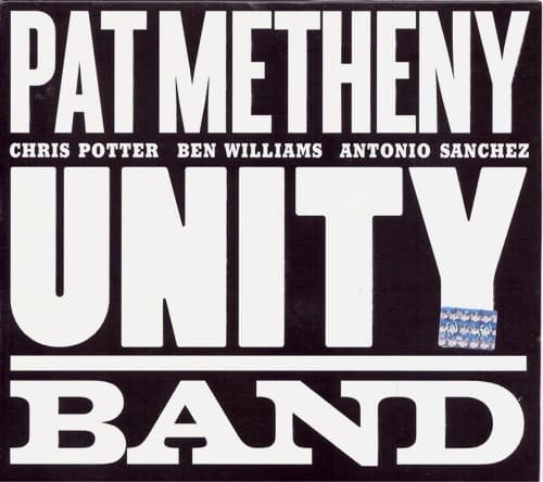 Pat Metheny — Unity Band