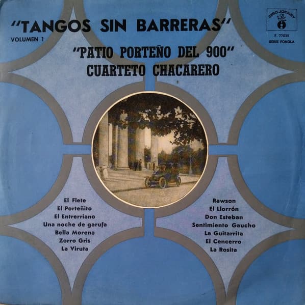Cuarteto Chacarero — "Tangos Sin Barreras" Volumen 1 "Patio Porteño Del 900"