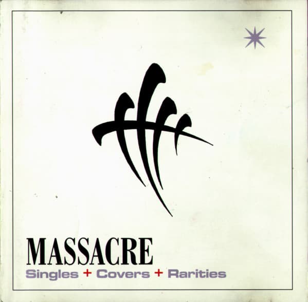 Massacre — Singles + Covers + Rarities