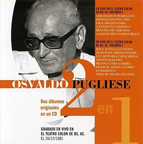 Osvaldo Pugliese — Grabado En Vivo En El Teatro Colon De Bs. El 26/12/1985 2 En 1