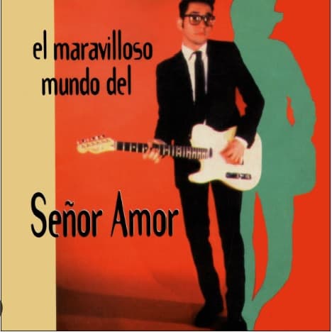 Señor Amor — El Maravilloso Mundo Del Señor Amor