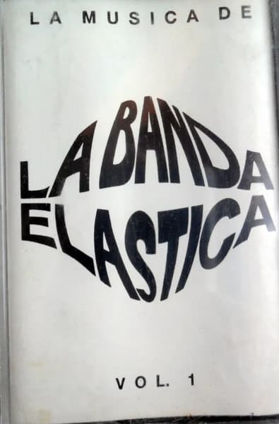 La Banda Elastica — La Musica De La Banda Elastica Vol. 1