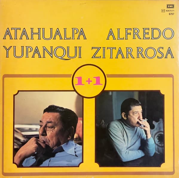 Atahualpa Yupanqui & Alfredo Zitarrosa — “1+1” Atahualpa Yupanqui - Alfredo Zitarrosa