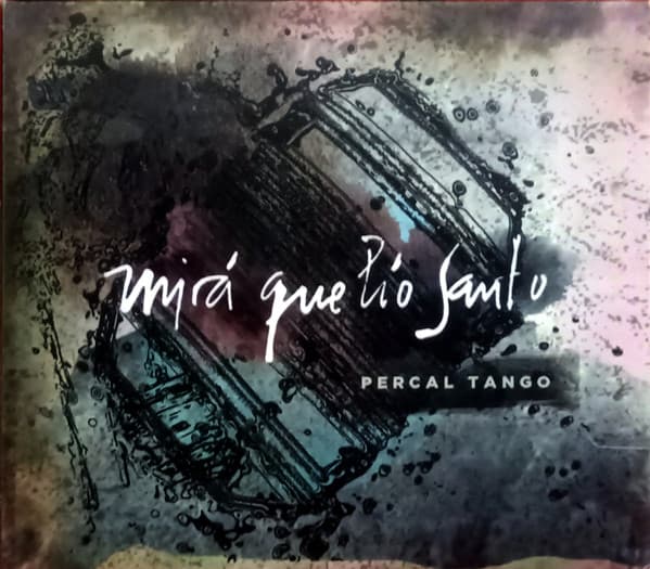 Percal Tango — Mirá Que Lío Santo
