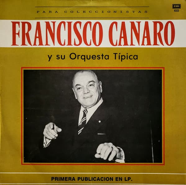 Francisco Canaro Y Su Orquesta Típica — Para Coleccionistas (Primera Publicacion En LP)