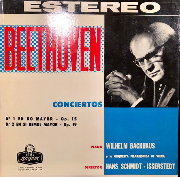 Beethoven & Backhaus & Orquesta Filarmónica de Viena & Hans Schmidt-Isserstedt — Conciertos: N°1 En Do Mayor, Op. 15 - N°2 En Si Bemol, Op. 19