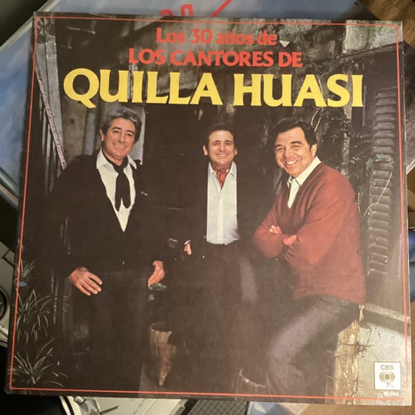 Los Cantores De Quilla Huasi — Los 30 Anos De Los Cantores De Quilla Huasi