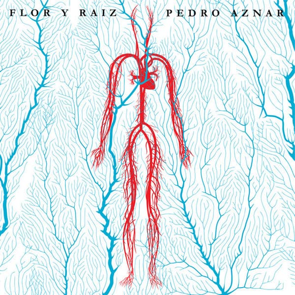 Pedro Aznar — Flor y Raíz
