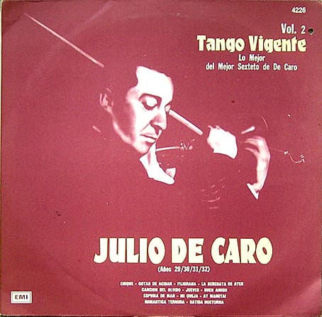 Julio De Caro — Tango Vigente Vol. 2 (Lo Mejor Del Mejor Sexteto De Caro)
