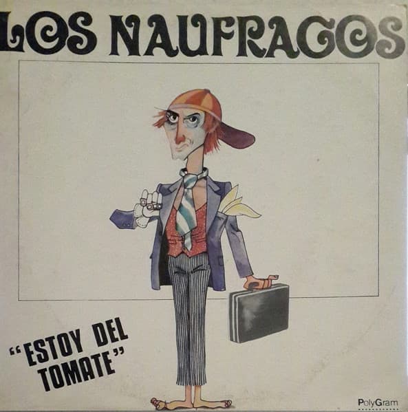 Los Naufragos — Estoy Del Tomate