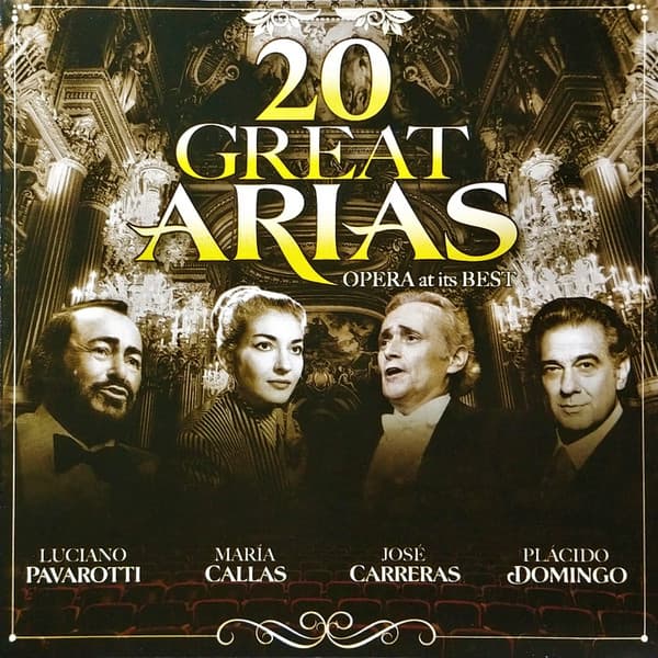 Luciano Pavarotti & Maria Callas & José Carreras & Placido Domingo — 20 Great Arias