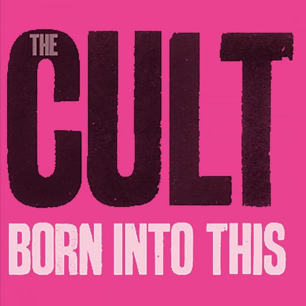 The Cult — Born Into This