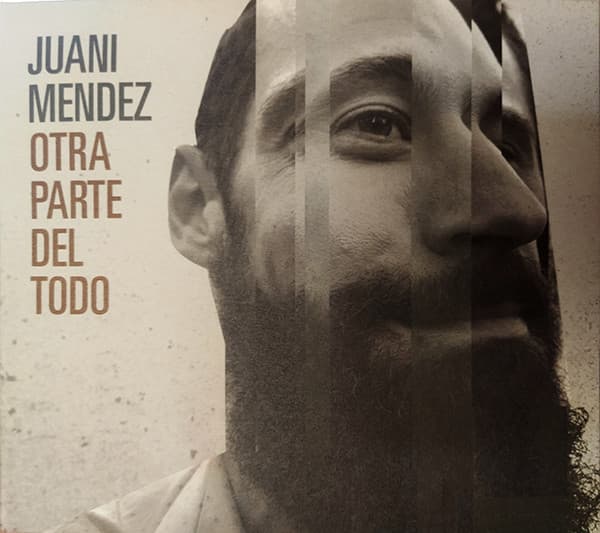 Juani Méndez — Otra Parte Del Todo