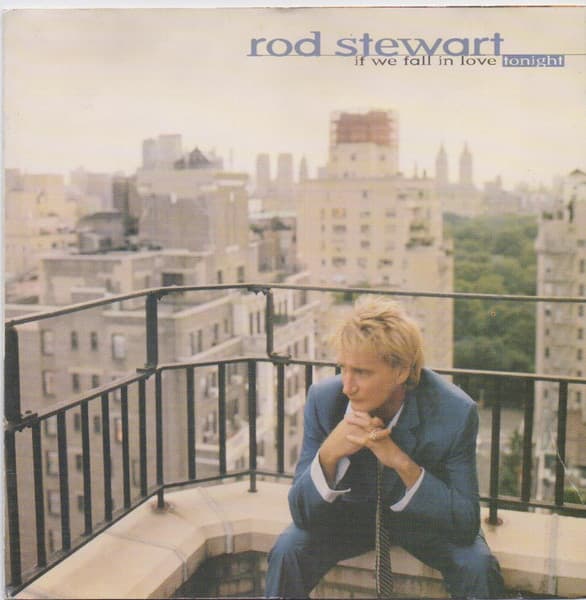 Rod Stewart — If We Fall In Love Tonight