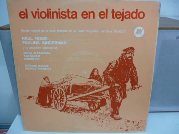 Raul Rossi & Paulina Singerman & Maria Alexandra & Kim Karam & Simonette — El Violinista En El Tejado (Banda Sonora Original De La Obra)