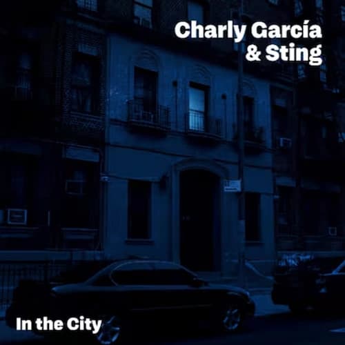 Charly García & Sting — In The City