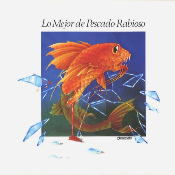 Pescado Rabioso — Lo Mejor De Pescado Rabioso
