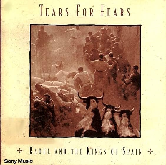Tears For Fears — Raoul And The Kings Of Spain