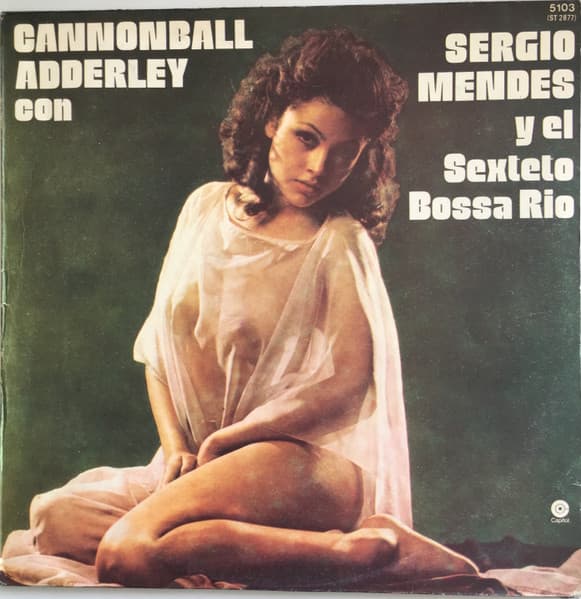 Cannonball Adderley & Sergio Mendes & El Sexteto Bossa Rio — Cannonball Adderley Con Sergio Mendes Y El Sexteto Bossa Rio